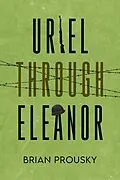 E-Book (epub) Uriel Through Eleanor von Brian Prousky