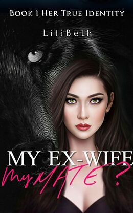 eBook (epub) My Ex-wife, My Mate? de LiliBeth