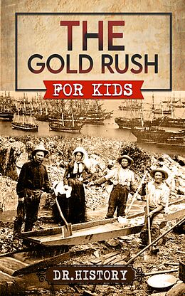 eBook (epub) The Gold Rush de Dr. History