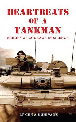 eBook (epub) HEARTBEATS OF A TANKMAN de Lt Gen A B Shivane