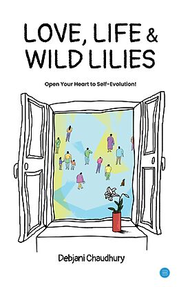 eBook (epub) Love, Life &amp; Wild Lilies de Debjani Chaudhury