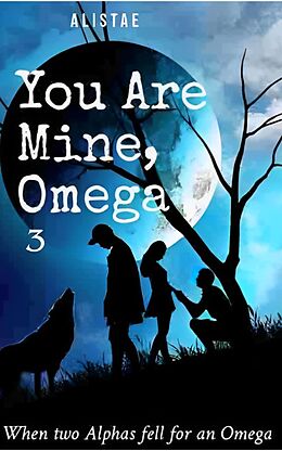eBook (epub) You Are Mine, Omega de AlisTae
