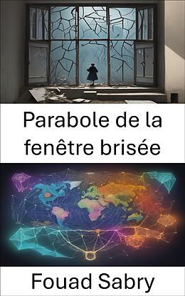 eBook (epub) Parabole de la fenêtre brisée de Fouad Sabry