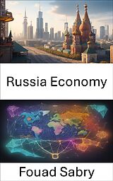 eBook (epub) Russia Economy de Fouad Sabry