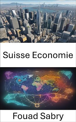 eBook (epub) Suisse Economie de Fouad Sabry