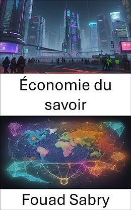 eBook (epub) Économie du savoir de Fouad Sabry