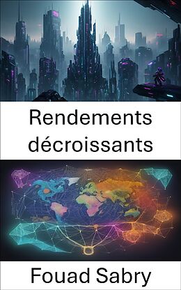 eBook (epub) Rendements décroissants de Fouad Sabry