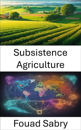 eBook (epub) Subsistence Agriculture de Fouad Sabry