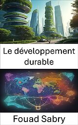 eBook (epub) Le développement durable de Fouad Sabry