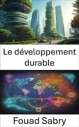 eBook (epub) Le développement durable de Fouad Sabry