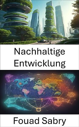 E-Book (epub) Nachhaltige Entwicklung von Fouad Sabry