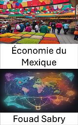eBook (epub) Économie du Mexique de Fouad Sabry