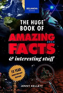 E-Book (epub) The Huge Book of Amazing Facts and Interesting Stuff 2024 von Jenny Kellett, Bellanova Books