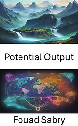 eBook (epub) Potential Output de Fouad Sabry