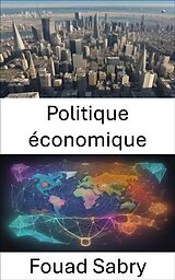 E-Book (epub) Politique économique von Fouad Sabry