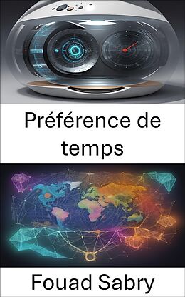 E-Book (epub) Préférence de temps von Fouad Sabry