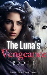 eBook (epub) The Luna's Vengeance de Angelina Bhardawaj