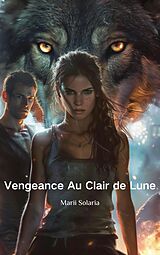 eBook (epub) Vengeance Au Clair de Lune de Marii Solaria