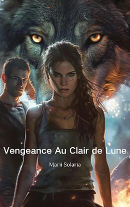 eBook (epub) Vengeance Au Clair de Lune de Marii Solaria