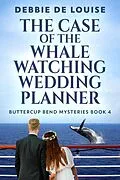 E-Book (epub) The Case of the Whale Watching Wedding Planner von Debbie De Louise