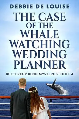 E-Book (epub) The Case of the Whale Watching Wedding Planner von Debbie De Louise