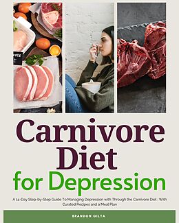 eBook (epub) Carnivore Diet for Depression de Brandon Gilta