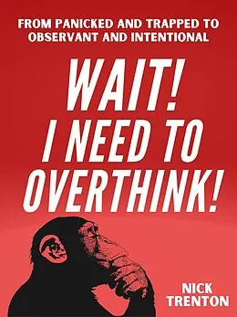 E-Book (epub) WAIT! I Need to Overthink! von Nick Trenton
