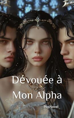 E-Book (epub) Dévouée à Mon Alpha 1 von PopNovel