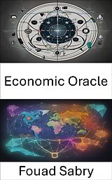 E-Book (epub) Economic Oracle von Fouad Sabry