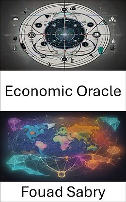 E-Book (epub) Economic Oracle von Fouad Sabry