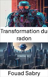 eBook (epub) Transformation du radon de Fouad Sabry