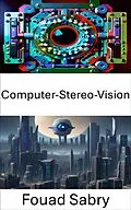 E-Book (epub) Computer-Stereo-Vision von Fouad Sabry