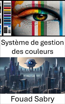 eBook (epub) Système de gestion des couleurs de Fouad Sabry