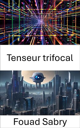 eBook (epub) Tenseur trifocal de Fouad Sabry