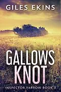 E-Book (epub) Gallows Knot von Giles Ekins