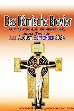 E-Book (epub) Das Römische Brevier auf Deutsch, in Reihenfolge, jeden Tag für Juli, August, September 2024 von Gesellschaft des Heiligen Johannes vom Kreuz