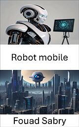 eBook (epub) Robot mobile de Fouad Sabry