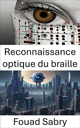 E-Book (epub) Reconnaissance optique du braille von Fouad Sabry