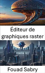 eBook (epub) Éditeur de graphiques raster de Fouad Sabry