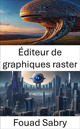 eBook (epub) Éditeur de graphiques raster de Fouad Sabry