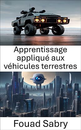 eBook (epub) Apprentissage appliqué aux véhicules terrestres de Fouad Sabry