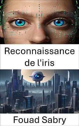 eBook (epub) Reconnaissance de l'iris de Fouad Sabry