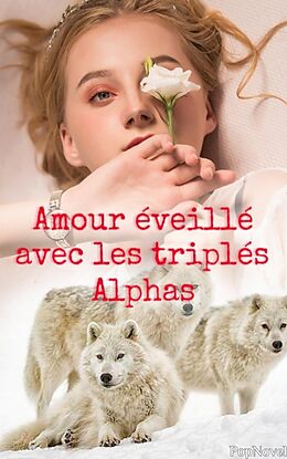 eBook (epub) Amour éveillé avec les triplés Alphas de PopNovel