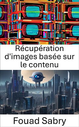 eBook (epub) Récupération d'images basée sur le contenu de Fouad Sabry