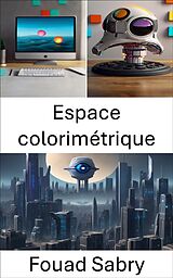 eBook (epub) Espace colorimétrique de Fouad Sabry