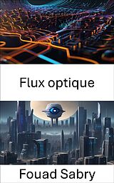 eBook (epub) Flux optique de Fouad Sabry