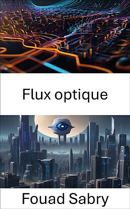 eBook (epub) Flux optique de Fouad Sabry