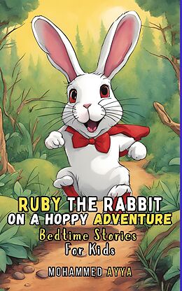 eBook (epub) Ruby the Rabbit On a Hoppy Adventure de Mohammed Ayya