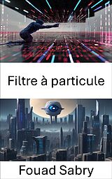 eBook (epub) Filtre à particule de Fouad Sabry