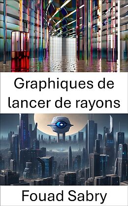 eBook (epub) Graphiques de lancer de rayons de Fouad Sabry